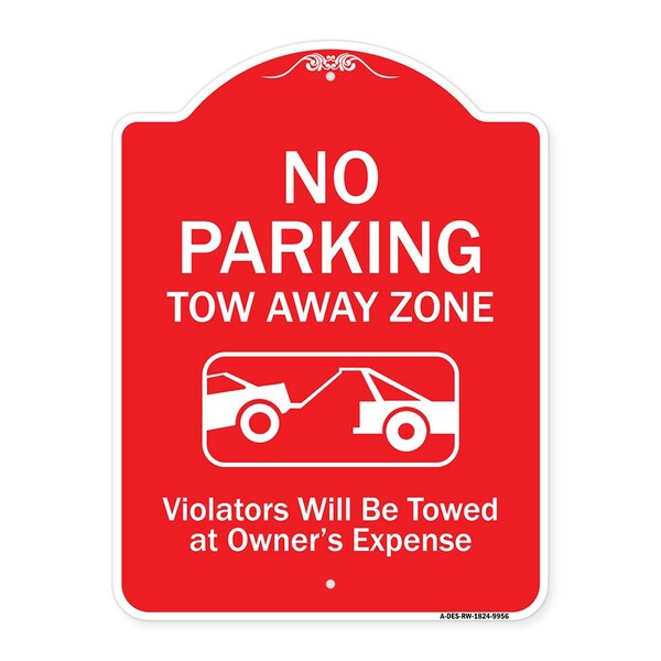 No Parking Tow Away Zone Violators Towed Vehicle Owners Expense Alum, 18" L, 24" H, RW-1824-9956